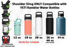 Load image into Gallery viewer, Bottle Sling Compatible with YETI Rambler For 64oz 46oz 36oz 26oz 18/12oz Bottles